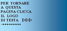 Casella di testo: PER  TORNARE A  QUESTA  PAGINA CLICCA  IL  LOGO DI TESTA    www444444444